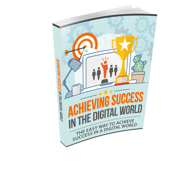 Achieving Success in The Digital World