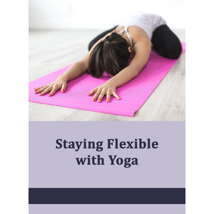 Staying Flexible with Yoga - PLR